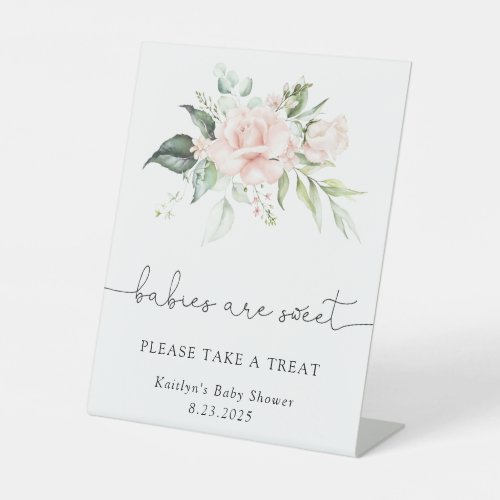 Blush Floral Babies are Sweet Please Take a Treat  Pedestal Sign