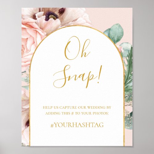 Blush Floral Garden Pastel Oh Snap Wedding Hashtag Poster