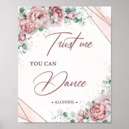 Blush floral greenery Trust me you can dance sign
