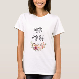 Blush Floral Handwriting Mother of the bride T-Shirt