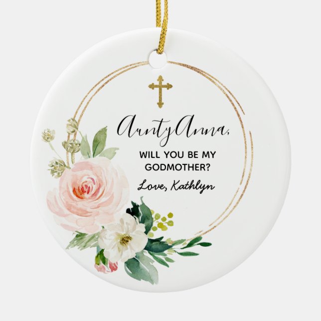 Blush floral Personalized Will you be my Godmother Ceramic Ornament (Front)