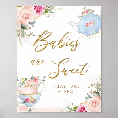 Blush Floral Tea Party Babies are Sweet Take Treat Poster