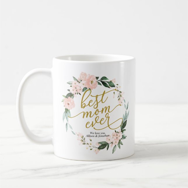 Blush Floral Wreath Best Mom Ever Mothers Day Coffee Mug (Left)