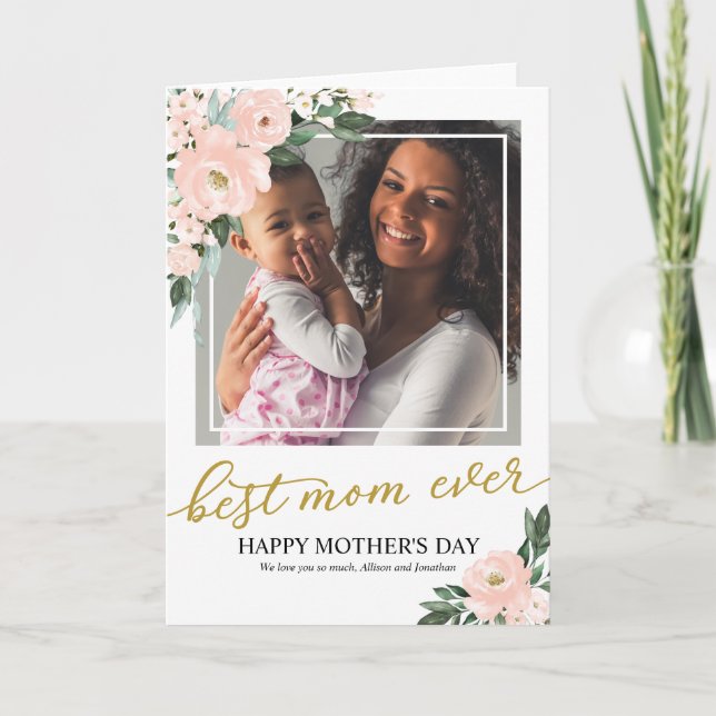 Blush Foral Best Mom Ever Photo Mothers Day Card (Front)