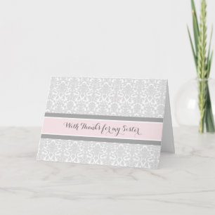 Blush Gray Damask Thank You Maid of Honor Sister Card
