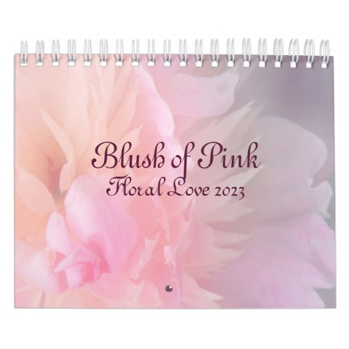 Blush of Pink Floral Love 2023 Calendar