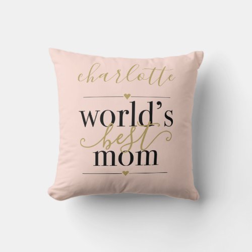 Blush Pink and Gold Worlds Best Mom Personalized Throw Pillow