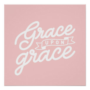 Blush Pink Christian Grace upon grace Poster