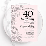Blush Pink Floral 40th Birthday Party Invitation<br><div class="desc">Blush Pink Floral 40th Birthday Party Invitation. Minimalist modern design featuring botanical outline drawings accents and typography script font. Simple trendy invite card perfect for a stylish female bday celebration. Can be customized to any age. Printed Zazzle invitations or instant download digital printable template.</div>