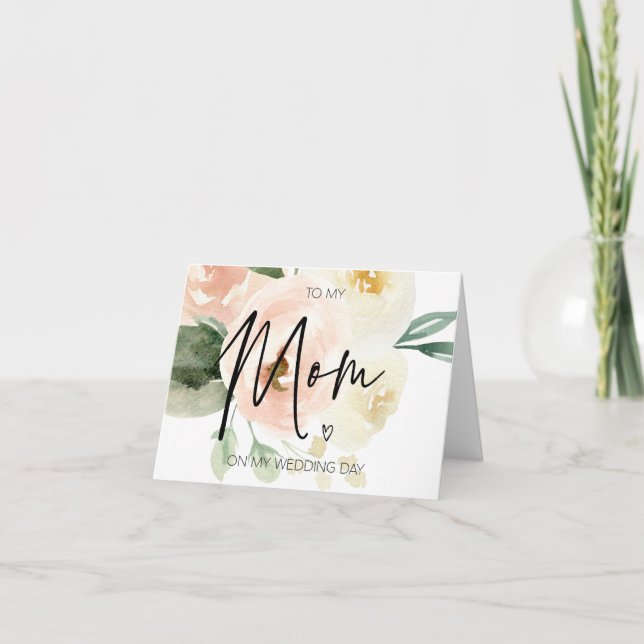Blush Pink Floral To My Mom on My Wedding Day Card (Front)