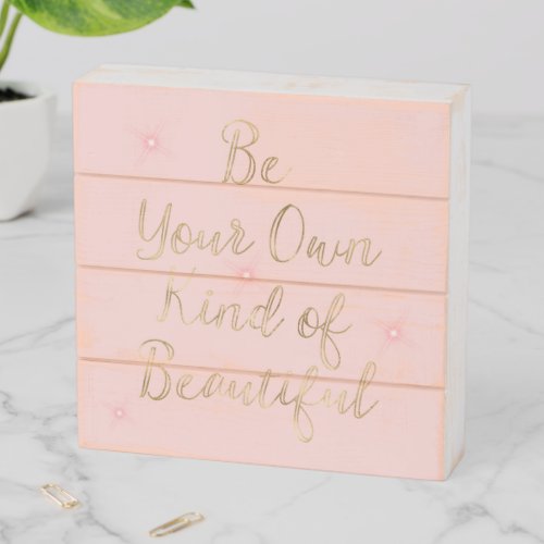 Blush Pink Gold Beautiful Quote Wooden Box Sign