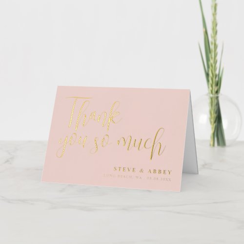 Blush Pink Gold Wedding Thank You So Much Foil Greeting Card