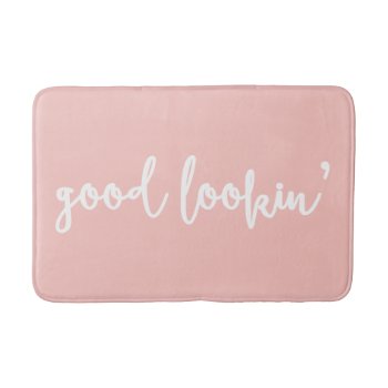 Blush Pink Good Lookin' Calligraphy Script Bathroom Mat by KeikoPrints at Zazzle