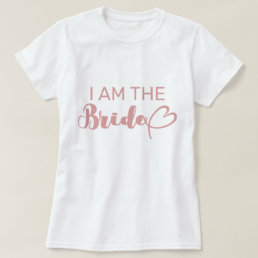 Blush Pink I Am The Bride Bachelorette Group Party T-Shirt