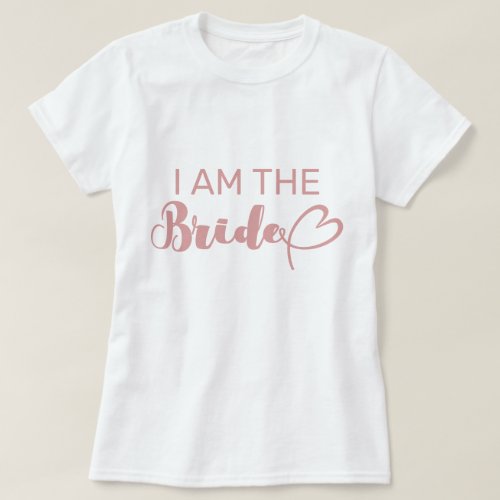 Blush Pink I Am The Bride Bachelorette Group Party T_Shirt