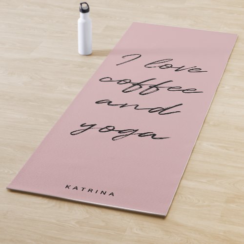 Blush Pink Minimalist Script I love coffee  yoga Yoga Mat