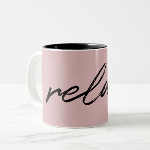 Blush Pink Minimalist Script relax Funny  Two_Tone Coffee Mug