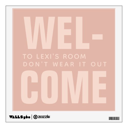 Blush Pink Modern Chic Simple Funny Welcome Wall Decal