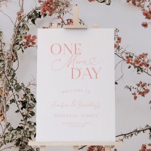Blush Pink One More Day Rehearsal Dinner Sign