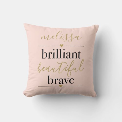 Blush Pink Personalized Brilliant Beautiful Brave Throw Pillow