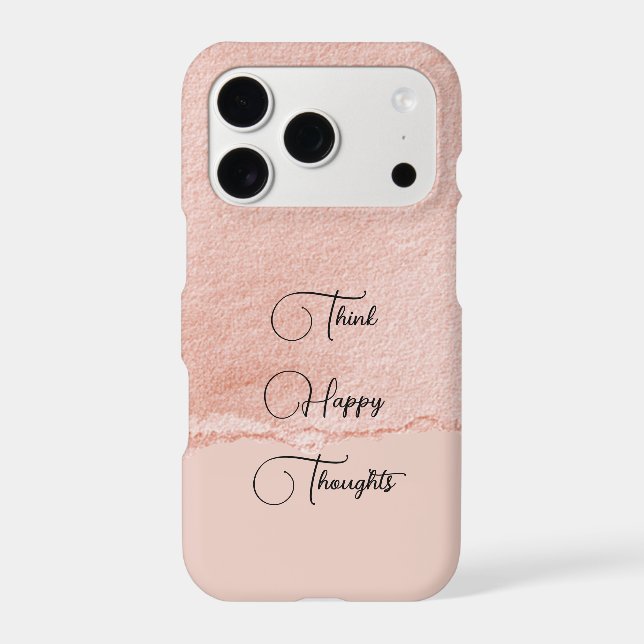Blush Pink Think Happy Thoughts iPhone Case (Back)