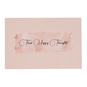 Blush Pink Think Happy Thoughts Placemat