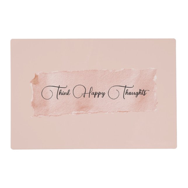 Blush Pink Think Happy Thoughts Placemat (Front)