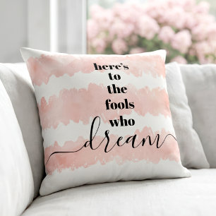Blush Pink Watercolor Here’s to Fools Who Dream Throw Pillow