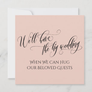 Blush Pink When We Can Hug You Postponed Wedding Invitation