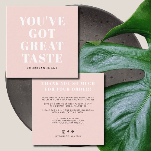 Blush pink youve got great taste thank you square business card