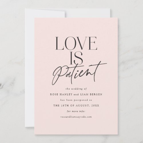 Blush Script Love is Patient Change the Date Announcement