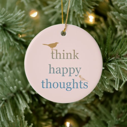 Blush Think Happy Thoughts Birds Ceramic Ornament