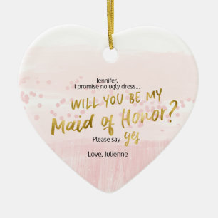 Blush Watercolor Will you be my Maid of Honor Ceramic Ornament