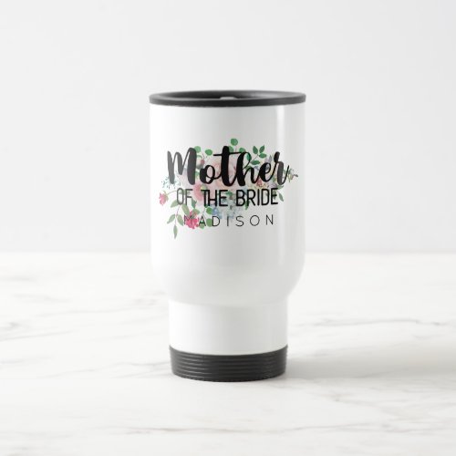 Blushing Rose Floral Wedding Mother of the Bride Travel Mug