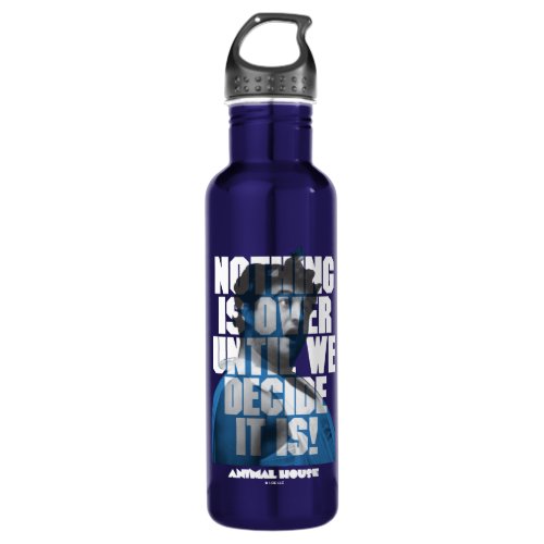 Bluto Nothing is Over Until We Decide It Is Stainless Steel Water Bottle