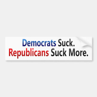 BMP Democrats Suck Republicans Suck More Bumper Sticker