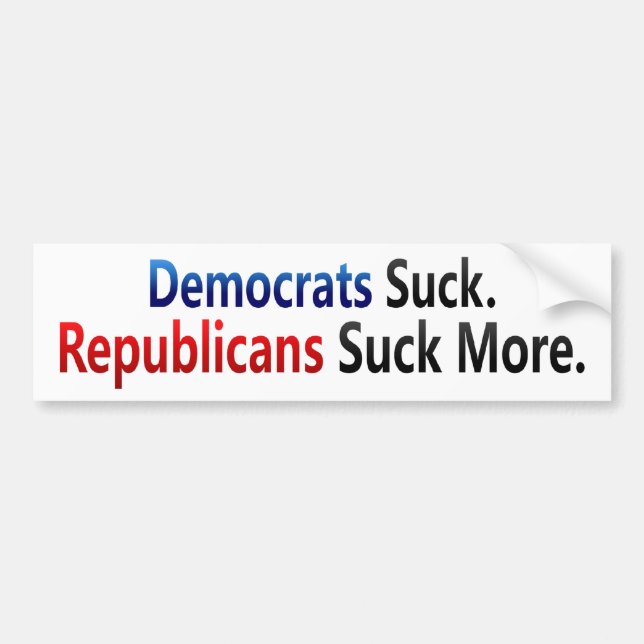 BMP Democrats Suck  Republicans Suck More Bumper Sticker (Front)