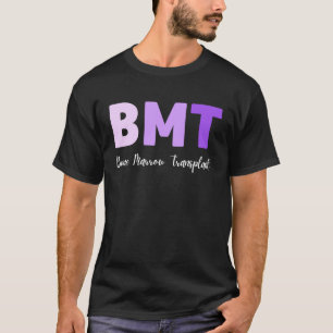 BMT Nurse Bone Marrow Transplant Nurse Emergency N T-Shirt