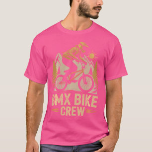 Bmx Bike Crew Bmx Biker Cycling Bmx Bikes T-Shirt