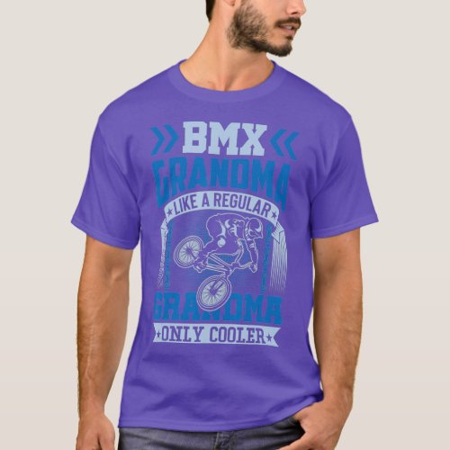 BMX Grandma Like A Regular Grandma Only Cooler T_Shirt