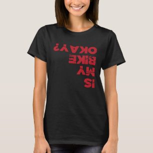 BMX is my bike okay  bike bicycle high air jump T-Shirt