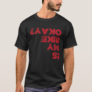 BMX is my bike okay  bike bicycle high air jump T-Shirt