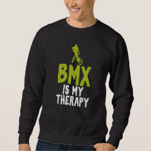 BMX is my Therapy Bike BMX Rider Premium Sweatshirt