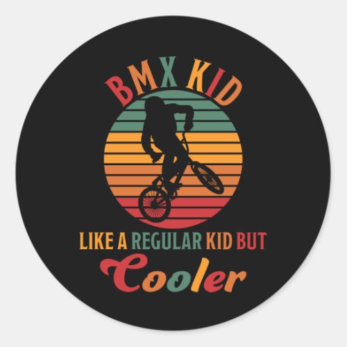 BMX Kid Like A Regular Kid But Cooler Bicycle Gift Classic Round Sticker