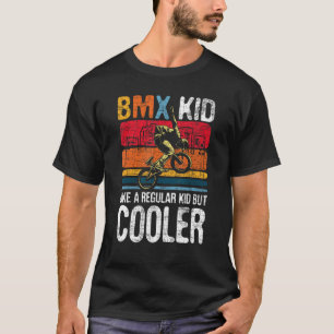 BMX Kid Like A Regular Kid - Cyclist Bicycle Bike T-Shirt