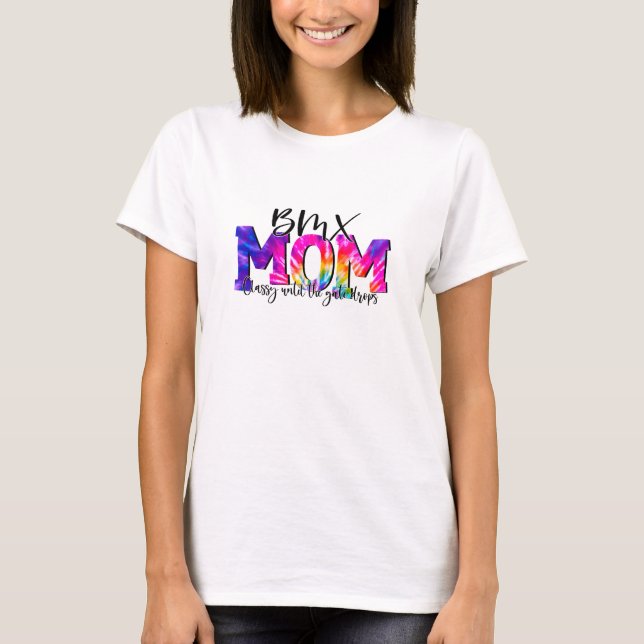BMX Mom Classy Till The Gate Drops Funny Bike      T-Shirt (Front)