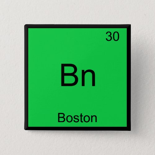 Bn _ Boston City Chemistry Element Symbol T_Shirt Button