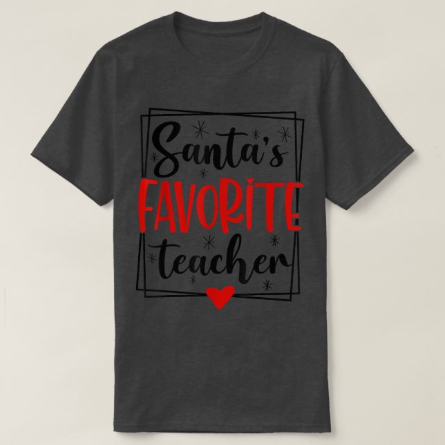 bNk8 Santa Favorite Teacher Merry Xmas Christmas H T-Shirt (Design Front)