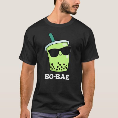 Bo_bae Funny Boba Tea Pun Dark BG T_Shirt