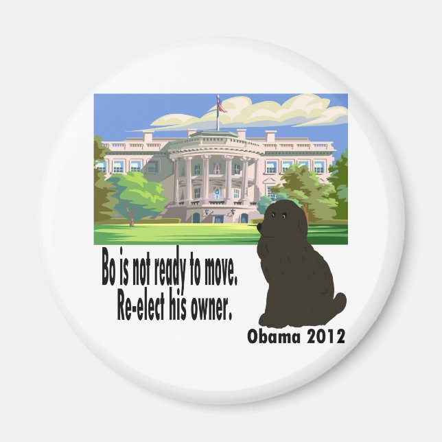 Bo Is Not Moving Re-elect His Owner Obama 2012 Magnet (Front)